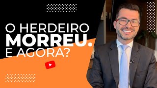 Direito Sucessório: O herdeiro morreu, quem deve receber a herança em seu lugar?