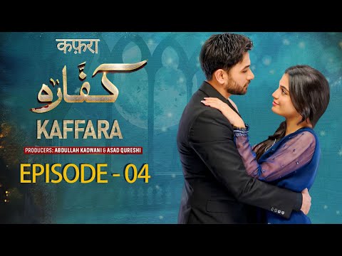 Kaffara || Episode 04 || Ali Ansari | Laiba Khan | Zoya Nasir | Aliya Ali |