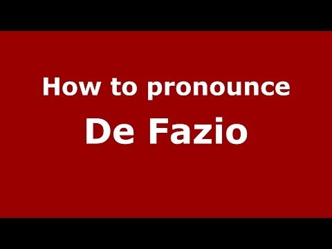 How to pronounce De Fazio (Italian/Italy) - PronounceNames.com
