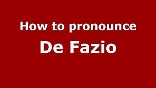 How to pronounce De Fazio