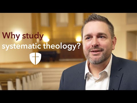 Why study systematic theology?