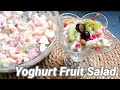 Yoghurt Fruit Salad||Mix Fruit Salad with Yoghurt||How to make Yoghurt Fruit Salad~Food Pleasures