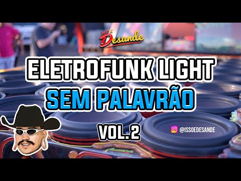 SET DE ELETROFUNK LIGHT 2024 - ELETROFUNK SEM PALAVRÃO 2024 - ISSO É DESANDE #02
