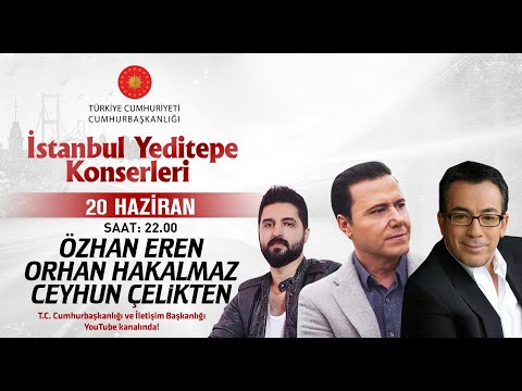 Cumhurbaşkanlığı “İstanbul Yeditepe Konserleri” Özhan Eren / Orhan Hakalmaz / Ceyhun Çelikten