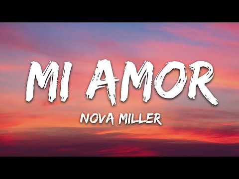 Nova Miller - Mi Amor (Lyrics)