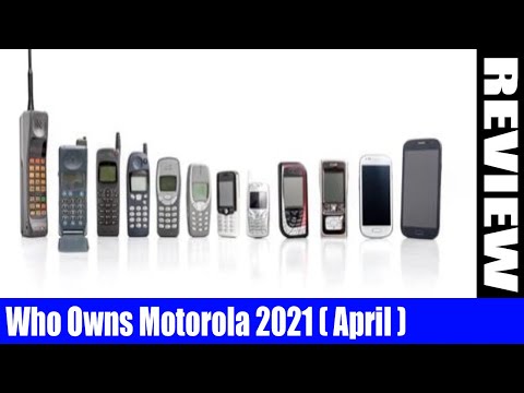 Who Owns Motorola 2021 (April)- Get All Info About It's Owner- A Must Watch! | DodBuzz
