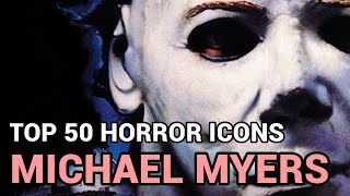 04. Michael Myers (Horror Icons Top 50)