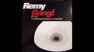 REMY BANG! - EP 02 - A - DUSTSUCKER