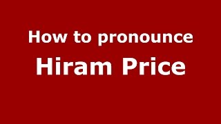 How to pronounce Hiram Price