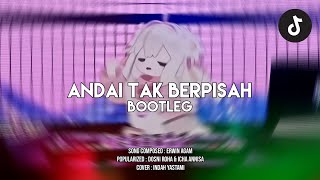 Download lagu DJ Andai Tak Berpisah Bootleg - Viral TikTok 2026  (SMXXL x RCKYRMX) mp3