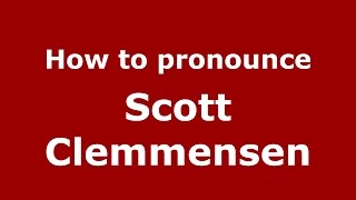 How to pronounce Scott Clemmensen