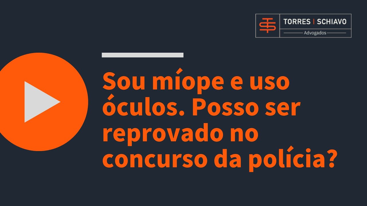 Sou míope e uso óculos. Posso ser reprovado no concurso da polícia?