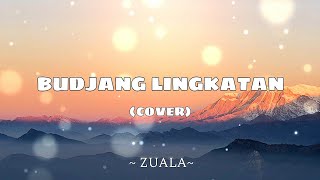Download lagu ZUALA - BUDJANG LINGKATAN (COVER) mp3