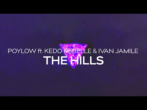 Poylow - The Hills (feat. Kédo Rebelle & Ivan Jamile)