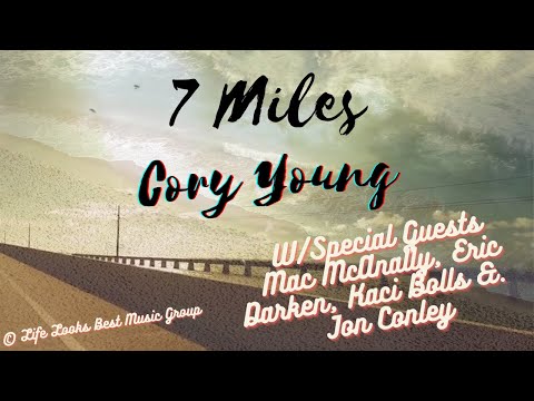 Cory Young 7 Miles Official Lyric Video