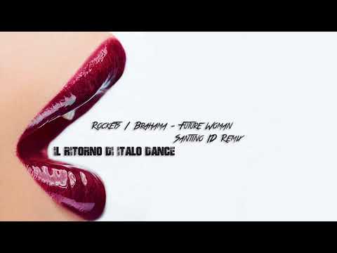 07.Rockets/Brahama - Future Woman (Santino ID Remix)