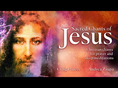 Sacred Chants of Jesus | Jukebox | Craig Pruess | Andrea Zaupa | Times Music Spiritual