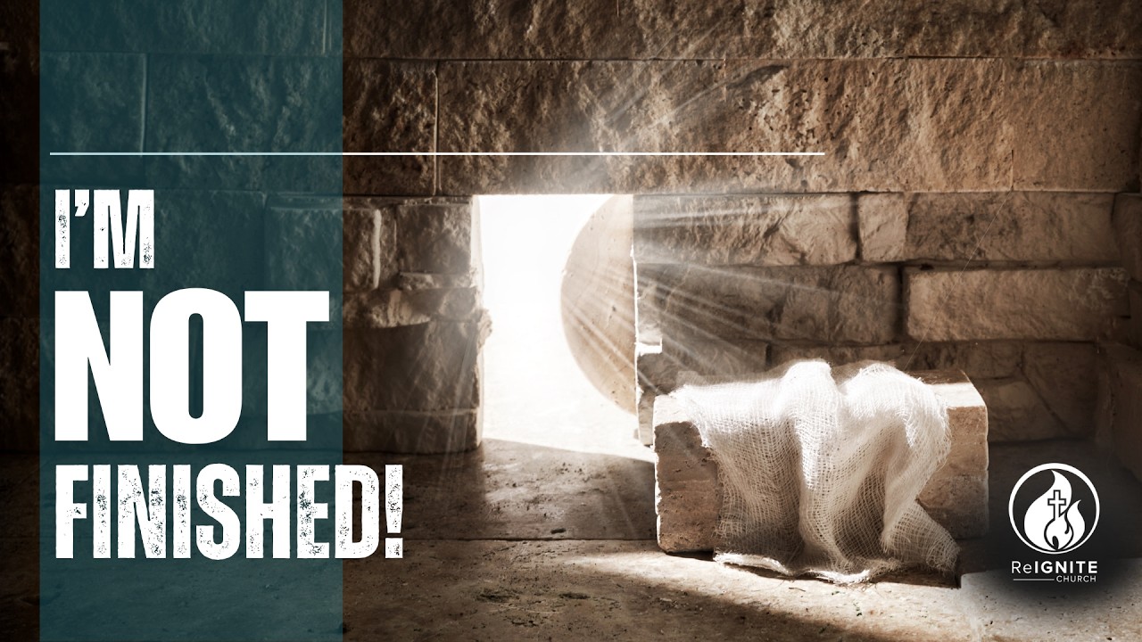 ReIGNITE Church - I'm NOT Finished! - Sunday, April 5,, 2026