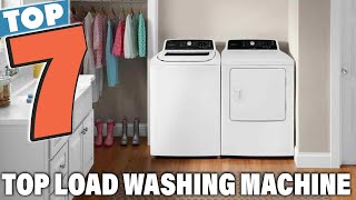 7 Best Top Load Washing Machines Under Budget – Smart Choices!