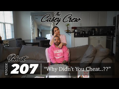 The Casey Crew Podcast Episode 207: “Why Didn’t You Cheat..??”
