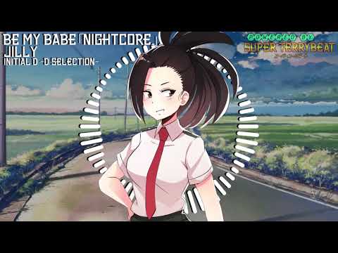 「Super EuroNightcore」 Jilly - Be My Babe ~ Initial D ~