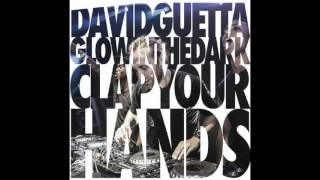 David Guetta &amp; GLOWINTHEDARK – Clap Your Hands