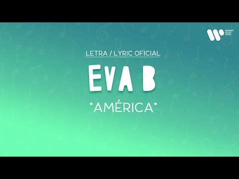 eva b - América (Lyric Video Oficial | Letra Completa)