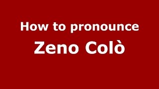 How to pronounce Zeno Colò