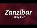 Billy Joel - Zanzibar (Lyrics)