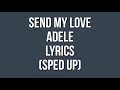 Send my love - Adele - lyrics (sped up)