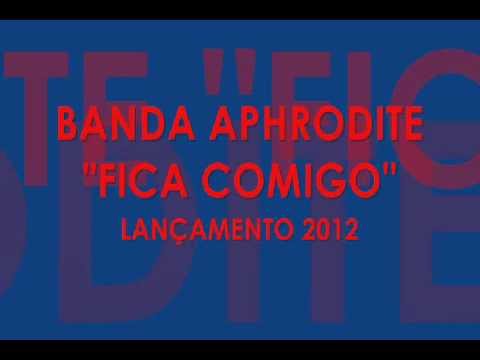 BANDA APHRODITE - FICA COMIGO.wmv