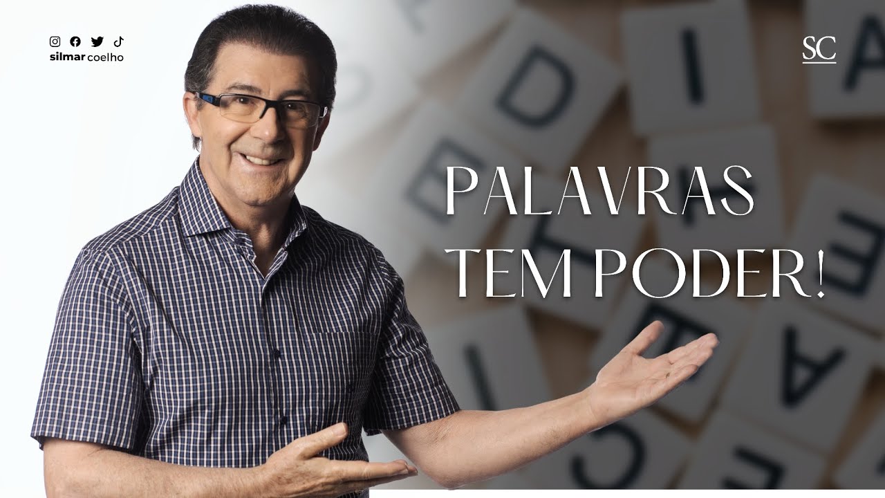 Palavras tem poder | Silmar Coelho