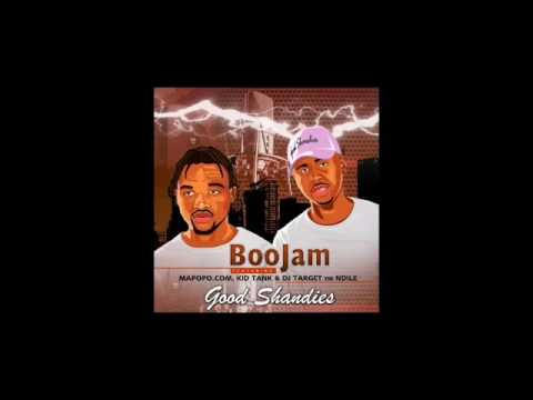 BooJam ft Mapopo.com, Kid Tank & Dj Target No Ndile - Good Shandies