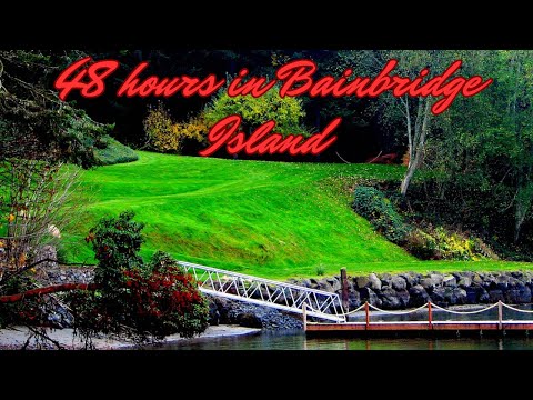 48 hours in Bainbridge Island (WA): a quick tour