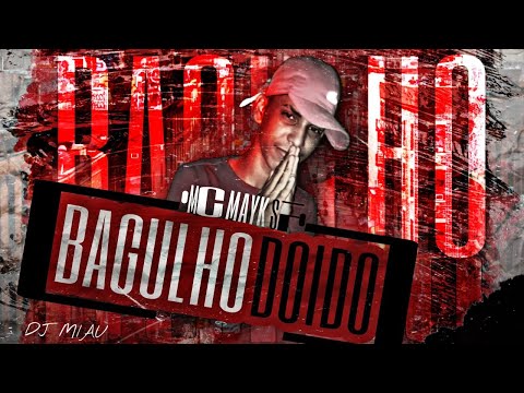 Bagulho Doido-Mc Mayk sf