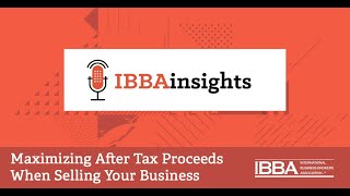 IBBA Insights: Maximizing After Tax Proceeds