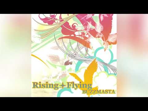 Buzzmasta - Rising + Flying [Full Album]