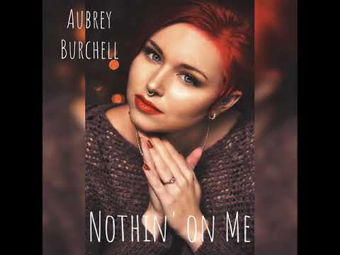Nothin on Me (audio only) by Aubrey Burchell