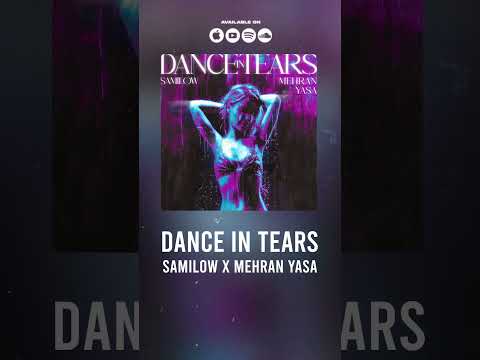 Sami Low x Mehran Yasa - Dance In Tears