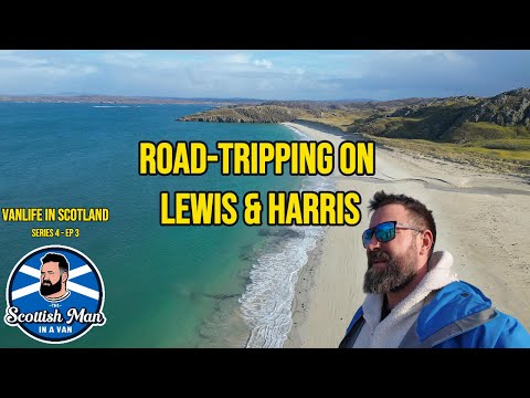 ROAD-TRIPPING ON LEWIS & HARRIS - Vanlife in Scotland S4 - Ep3