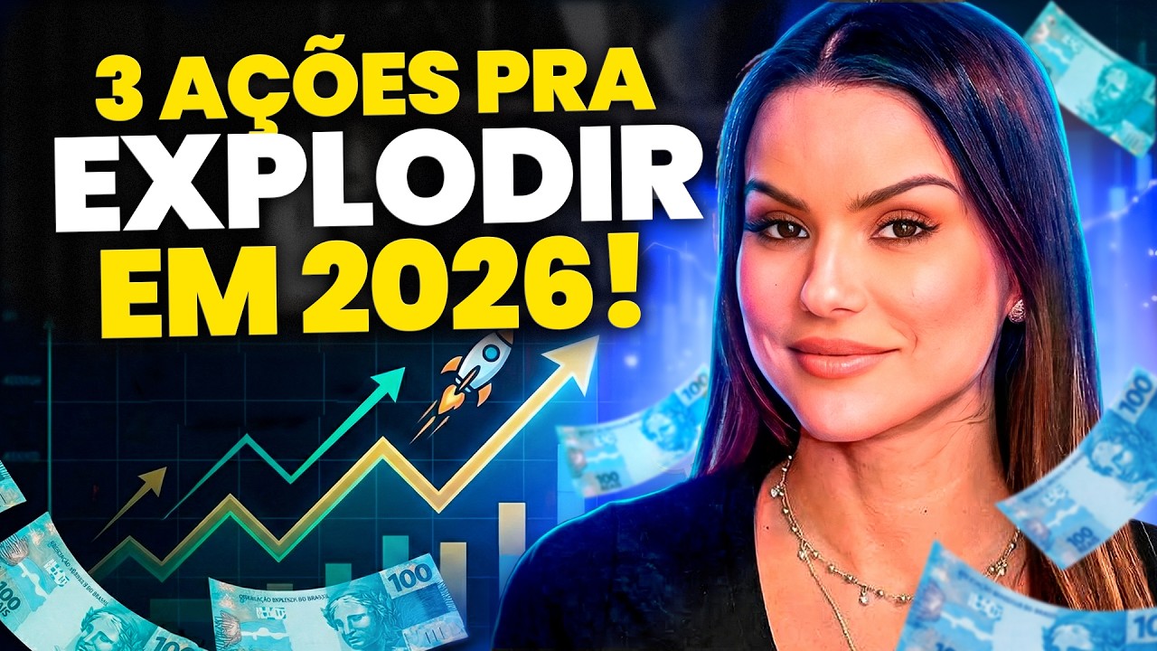 3 AÇÕES QUE PODEM EXPLODIR EM 2026!