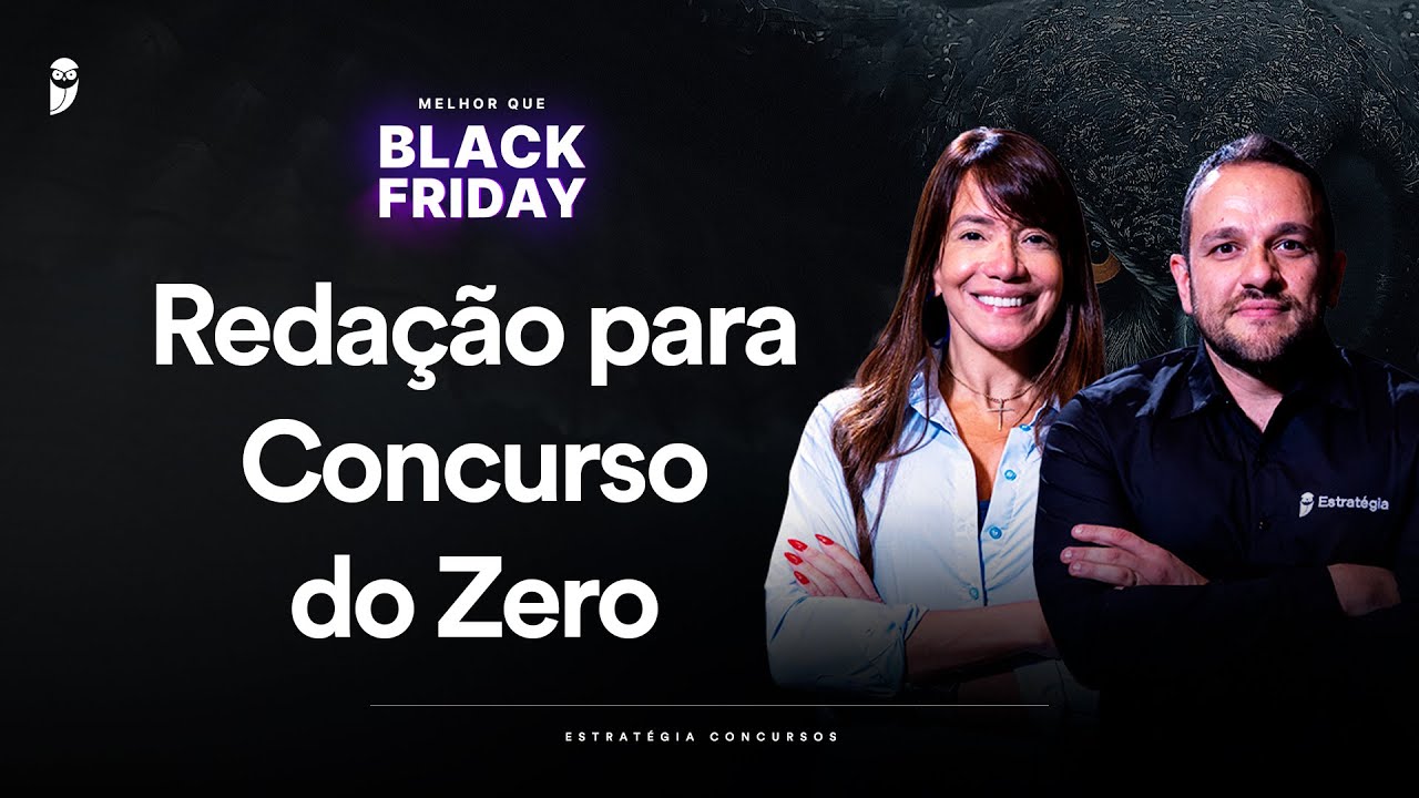 Redação para Concurso do Zero - Melhor que Black Friday