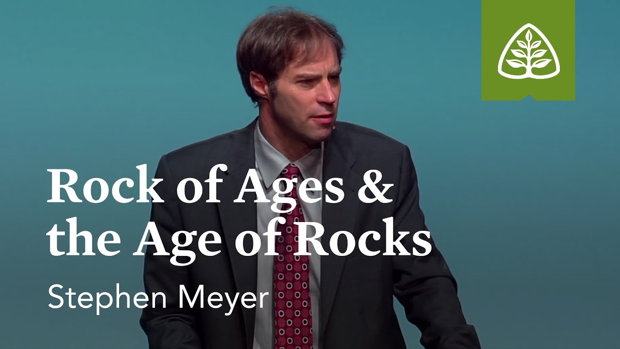 Stephen Meyer: Rock of Ages & the Age of Rocks