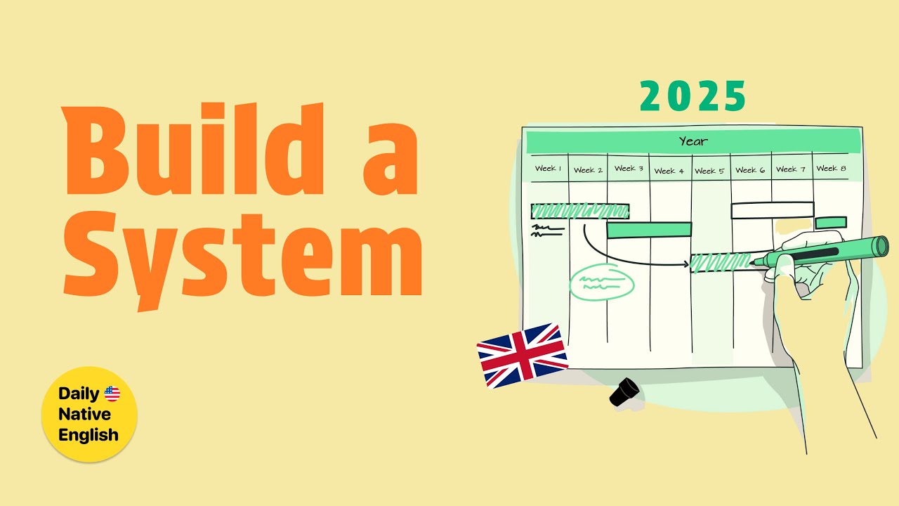 Build a system, not goals (learn English in 2025)