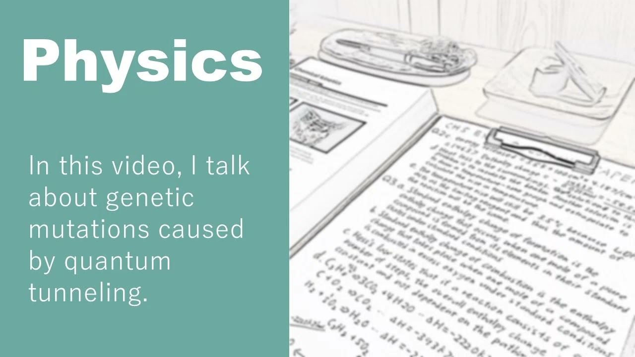 Genetic mutations caused by quantum tunneling/Physics #22