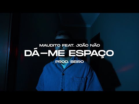 Maudito - Dá-me Espaço (Feat. João Não)