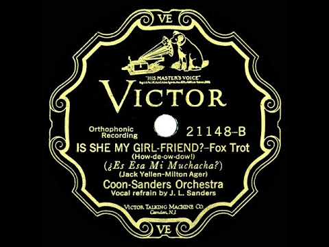 1927 Coon-Sanders - Is She My Girlfriend? (How-De-Ow-Dow!) (Joe Sanders, vocal)