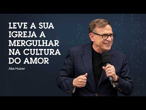Leve sua igreja a mergulhar na cultura do amor
