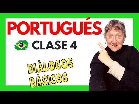 BASIC PORTUGUESE COURSE - CLASS 4: EVERYDAY DIALOGUES