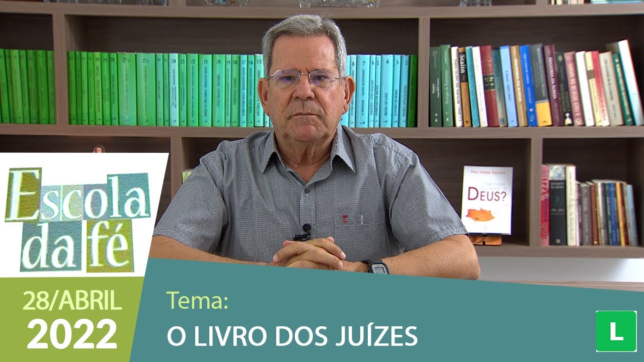 Escola da Fé - O Livro dos Juízes (28/04/2022)